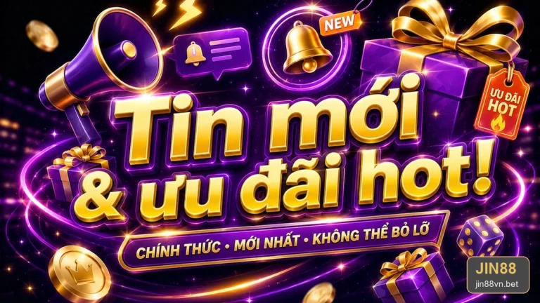 Khuyến Mãi JIN88: Tin Mới, Ưu Đãi Và Cách Nhận Diện Thông Báo Giả Mạo – jin88vn.bet