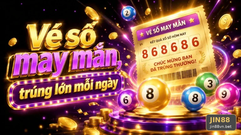 Vé Số JIN88: Kiểm Tra Đường Dẫn, Tên Miền jin88vn.bet Và Kênh Hỗ Trợ Trước Khi Đăng Nhập