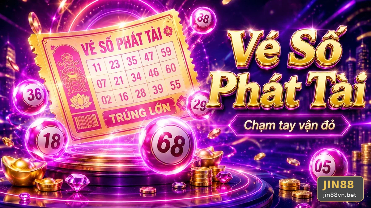 Xổ Số JIN88: Đọc Cấu Trúc Giải Thưởng Và Điều Kiện Nhận Thưởng Chi Tiết – jin88vn.bet